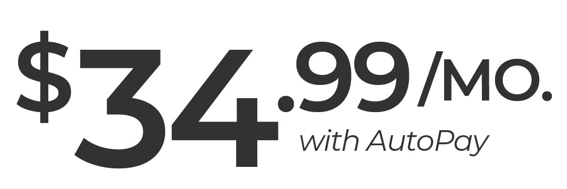 $34.99/mo. with AutoPay